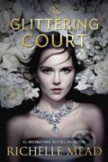 The Glittering Court - Richelle Mead, 2017