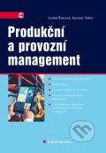 Produkční a provozní management - Lenka Švecová, Jaromír Veber, Grada, 2021