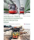 Vozidla a tratě úzkorozchodných elektrických drah v ČR a SR - Martin Harák, 2021