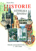 Kniha: Historie učitelka života? (Martin Weis). Sursum, 2004