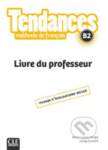 Kniha: Tendances B2 (Marie-Louise Parizet). Cle International, 2018