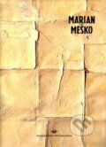 Kniha: Marian Meško (Peter Zajac). Vydavateľstvo Michala Vaška, 2007