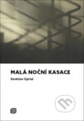 Kniha: Malá noční kasace (Rostislav Opršal). Milan Hodek, 2016