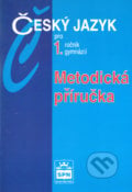 Český jazyk pro 1. ročník gymnázií - Jiří Kostečka, SPN - pedagogické nakladatelství, 2003