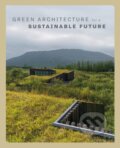 Kniha: Green Architecture for a Sustainable Future (Loft Publications). Loft Publications, 2021