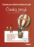 Průvodce pro učitele k učebnicové sadě Český jazyk - Jitka Halasová, Marie Kozlová a kolektív, Didaktis CZ, 2013
