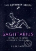 Kniha: Astrosex: Sagittarius (Erika W. Smith). Orion, 2021