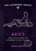 Astrosex: Aries - Erika W. Smith, Orion, 2021
