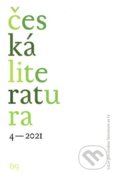Česká literatura 4/2021 (Ústav pro českou literaturu AV ČR). Ústav pro českou literaturu AV ČR, 2021
