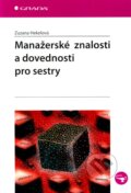 Kniha: Manažerské znalosti a dovednosti pro sestry (Zuzana Hekelová). Grada, 2012