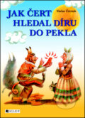 Kniha: Jak čert hledal díru do pekla (Václav Čtvrtek). Nakladatelství Fragment, 2012
