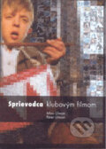 Kniha: Sprievodca klubovým filmom (Slovenský filmový ústav). Slovenský filmový ústav, 2003