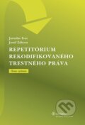 Repetitórium rekodifikovaného trestného práva - Jaroslav Ivor, Jozef Záhora, Wolters Kluwer (Iura Edition), 2012