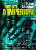 Roboti a impérium - Isaac Asimov, 2012