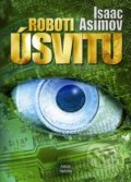 Roboti úsvitu - Isaac Asimov, 2012