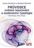 Kniha: Pruvodce světem koučování a osobnostní typologie (Anna Crkalová a Norbert Riethof). Management Press, 2012