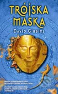 Trójska maska - David Gibbins, Columbus, 2012