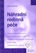 Kniha: Náhradní rodinná péče (Jana Nožířová). Linde, 2012