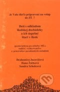 Deti s odkladom školskej dochádzky a ich úspešný štart v škole - Drahomíra Jucovičová, Hana Žáčková, Sandra Srholcová, 2007