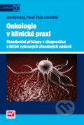 Onkologie v klinické praxi - Jan Novotný, Pavel Vítek, Mladá fronta, 2012