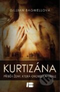 Kniha: Kurtizána (Gillian Bagwellová). BETA - Dobrovský, 2012