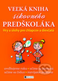 Veľká kniha šikovného predškoláka - Ivana Maráková, Kamila Flonerová, Romana Šíchová, Fragment, 2012