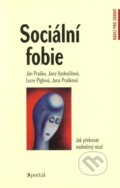 Sociální fóbie - Ján Praško a kol., Portál, 2012