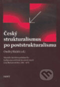 Kniha: Český strukturalismus po poststrukturalismu (Ondřej Sládek). Host, 2006
