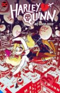 Kniha: Harley Quinn 1: No Good Deed (Stephanie Nicole Phillips). DC Comics, 2021
