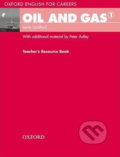 Oxford English for Careers: Oil and Gas 1 Teacher´s Resource Book - Lewis Lansford, Oxford University Press, 2011