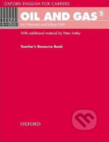Oxford English for Careers: Oil and Gas 2 Teacher´s Resource Book - Jon Naunton, Oxford University Press, 2011