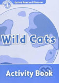 Oxford Read and Discover: Level 1 - Wild Cats Activity Book - Rob Sved, 2013