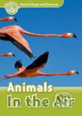 Kniha: Oxford Read and Discover: Level 3 - Animals in the Air (Robert Quinn)