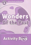 Oxford Read and Discover: Level 4 - Wonders of the Past Activity Book - Hazel Geatches, 2010