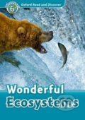 Oxford Read and Discover: Level 6 - Wonderful Ecosystems - autorů kolektiv, Oxford University Press, 2011