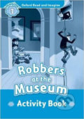 Oxford Read and Imagine: Level 1 - Robbers at the Museum Activity Book - Paul Shipton, Oxford University Press