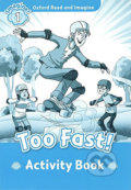 Kniha: Oxford Read and Imagine: Level 1 - Too Fast Activity Book (Paul Shipton)