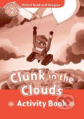 Oxford Read and Imagine: Level 2 - Clunk in the Clouds Activity Book - Paul Shipton, Oxford University Press, 2017