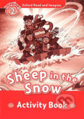 Oxford Read and Imagine: Level 2 - Sheep in the Snow Activity Book - Paul Shipton, Oxford University Press, 2015