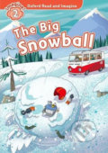 Oxford Read and Imagine: Level 2 - The Big Snowball - Paul Shipton, 2017