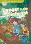 Kniha: Oxford Read and Imagine: Level 3 - Danger in the Rainforest with Audio Mp3 Pack (Paul Shipton)