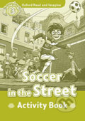 Kniha: Oxford Read and Imagine: Level 3 - Soccer in the Street Activity Book (Paul Shipton)