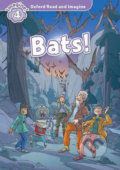 Kniha: Oxford Read and Imagine: Level 4 - Bats! (Paul Shipton). Oxford University Press, 2016