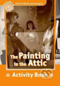 Kniha: Oxford Read and Imagine: Level 5 - The Painting in the Attic Activity Book (Paul Shipton)