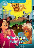 Kniha: Oxford Read and Imagine: Level 6 - What´s So Funny? (Paul Shipton)