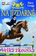 Kniha: Na jízdárně (Stacy Gregg). Alpress, 2012