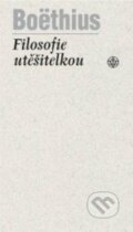 Kniha: Filosofie utěšitelkou (Boëthius). Vyšehrad, 2012