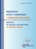 Perspektivy učení a vzdělávání v evropském kontextu - Jaroslav Veteška, 2012