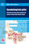 Kniha: Gynekologická péče (Kamila Nouzová). Mladá fronta, 2010