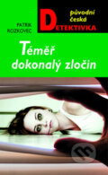 Kniha: Téměř dokonalý zločin (Patrik Rozkovec). Moba, 2012